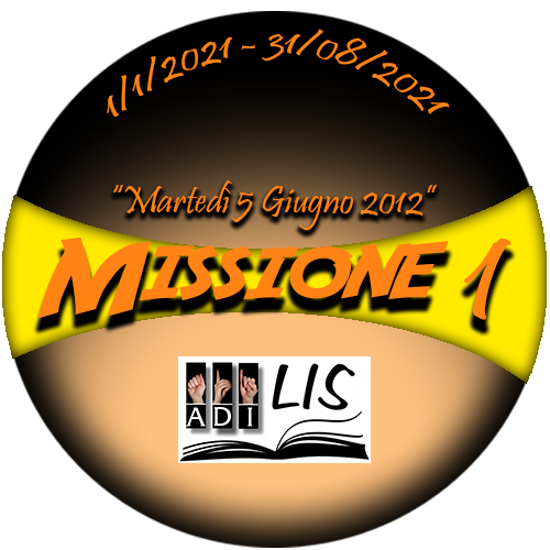 Emblema Missione 1 Martedì 5 Giugno 2012 dal 1 Gennaio 2021 al 31 Agosto 2021