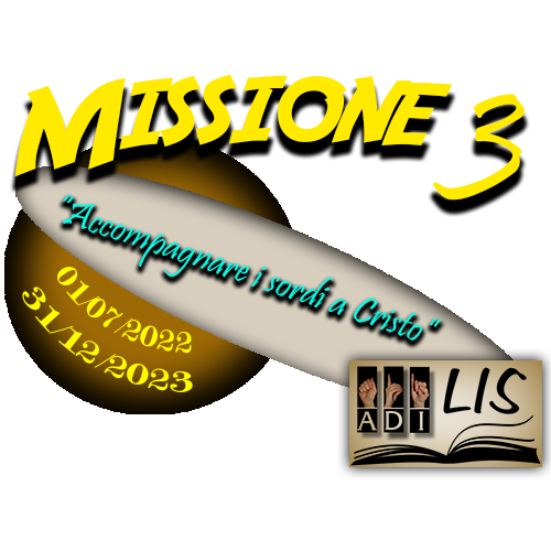 Emblema Missione 3 Accompagnare i sordi a Cristo dal 1 Luglio 2022 al 31 Dicembre 2023